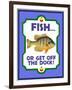 Fish or Get Off Dock-Mark Frost-Framed Giclee Print