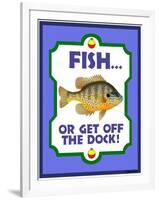 Fish or Get Off Dock-Mark Frost-Framed Giclee Print