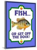 Fish or Get Off Dock-Mark Frost-Stretched Canvas