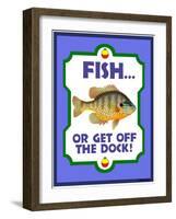 Fish or Get Off Dock-Mark Frost-Framed Giclee Print