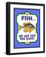 Fish or Get Off Dock-Mark Frost-Framed Giclee Print