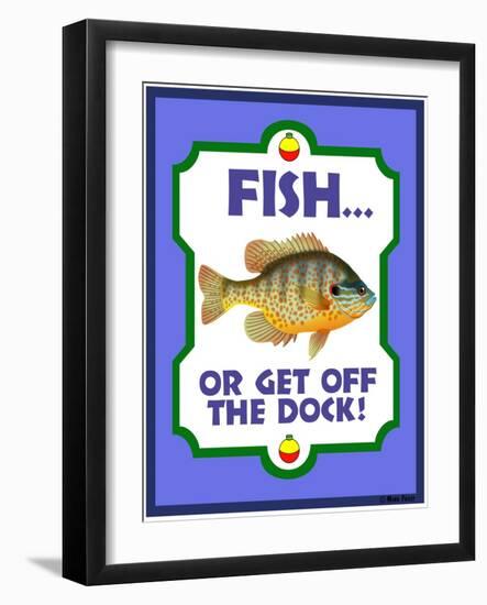 Fish or Get Off Dock-Mark Frost-Framed Giclee Print