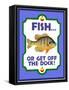 Fish or Get Off Dock-Mark Frost-Framed Stretched Canvas