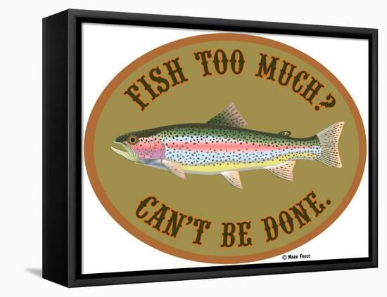 Fish Too Much-Mark Frost-Framed Stretched Canvas