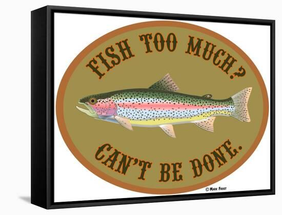 Fish Too Much-Mark Frost-Framed Stretched Canvas