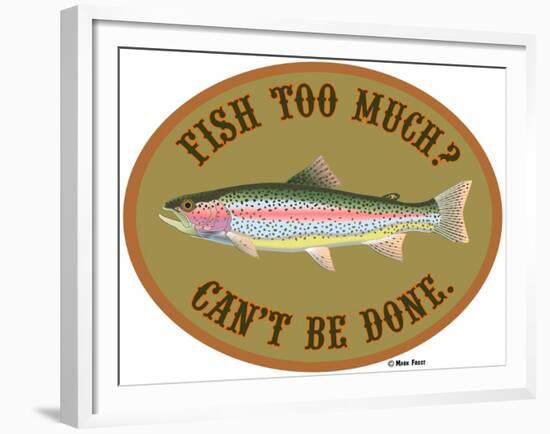 Fish Too Much-Mark Frost-Framed Giclee Print