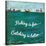 Fishing is Fun-null-Stretched Canvas