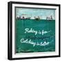 Fishing is Fun-null-Framed Giclee Print