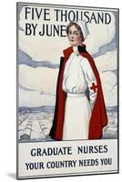 Five Thousand Nurses by June - Graduate Nurses Your Country Needs You Poster-Carl Rakeman-Mounted Premium Giclee Print