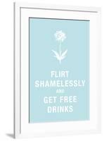 Flirt Shamelessly and Get Free Drinks Humor Poster-null-Framed Poster