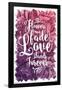 Flowers May Fade - Love Stands Forever-Trends International-Framed Poster