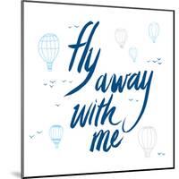 Fly Away With Me-Wild Apple Portfolio-Mounted Art Print