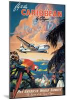 Fly to the Caribbean - Pan American World Airways, Vintage Airline Travel Poster, 1940s-Mark Von Arenburg-Mounted Art Print