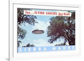 Flying Saucers are Real, Sierra Madre, California-null-Framed Premium Giclee Print