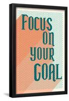 Focus On Your Goal-null-Framed Poster