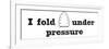 Fold Under Pressure-Sue Schlabach-Framed Premium Giclee Print
