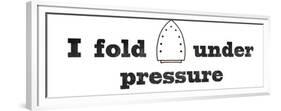 Fold Under Pressure-Sue Schlabach-Framed Premium Giclee Print