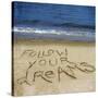 Follow Your Dreams in the Sand-Kimberly Glover-Stretched Canvas