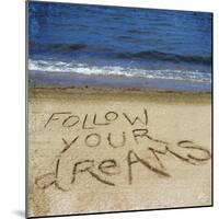 Follow Your Dreams in the Sand-Kimberly Glover-Mounted Photographic Print