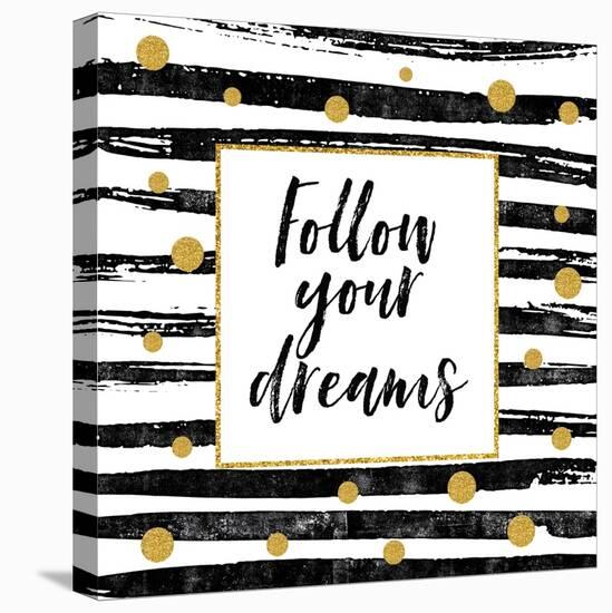 Follow Your Dreams - Motivational Quote-Ink Drop-Stretched Canvas