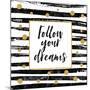 Follow Your Dreams - Motivational Quote-Ink Drop-Mounted Art Print