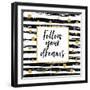 Follow Your Dreams - Motivational Quote-Ink Drop-Framed Art Print