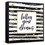 Follow Your Dreams - Motivational Quote-Ink Drop-Framed Stretched Canvas