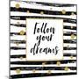 Follow Your Dreams - Motivational Quote-Ink Drop-Mounted Premium Giclee Print