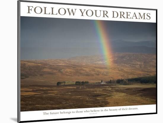 Follow Your Dreams - Rainbow-AdventureArt-Mounted Photographic Print