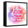 Follow Your Dreams, They Know the Way. Inspirational Quote about Life and Love. Modern Calligraphy-kotoko-Framed Stretched Canvas