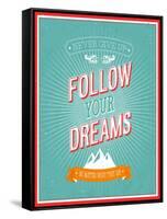 Follow Your Dreams Typographic Design-MiloArt-Framed Stretched Canvas