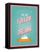 Follow Your Dreams Typographic Design-MiloArt-Framed Stretched Canvas