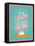 Follow Your Dreams Typographic Design-MiloArt-Framed Stretched Canvas