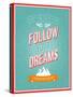 Follow Your Dreams Typographic Design-MiloArt-Stretched Canvas