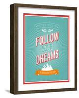 Follow Your Dreams Typographic Design-MiloArt-Framed Art Print