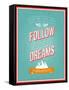 Follow Your Dreams Typographic Design-MiloArt-Framed Stretched Canvas