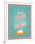 Follow Your Dreams Typographic Design-MiloArt-Framed Art Print