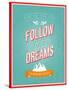 Follow Your Dreams Typographic Design-MiloArt-Stretched Canvas