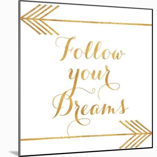 Follow Your Dreams with Arrows-Elizabeth Medley-Mounted Art Print