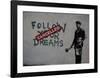 Follow your dreams-Banksy-Framed Giclee Print