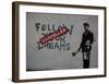 Follow your dreams-Banksy-Framed Giclee Print