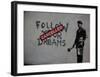 Follow your dreams-Banksy-Framed Giclee Print