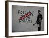 Follow your dreams-Banksy-Framed Giclee Print