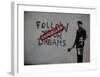 Follow your dreams-Banksy-Framed Giclee Print