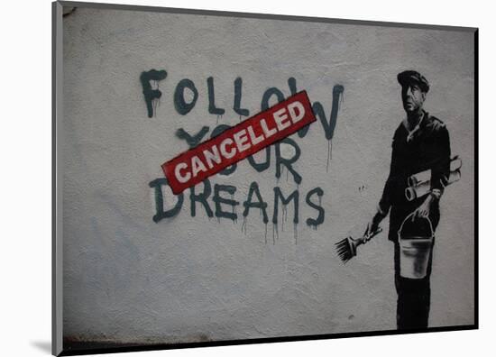 Follow your dreams-Banksy-Mounted Giclee Print