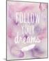 Follow Your Dreams-Lottie Fontaine-Mounted Giclee Print