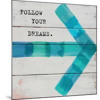 Follow Your Dreams-Mimi Marie-Mounted Premium Giclee Print