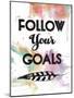 Follow Your Goal-OnRei-Mounted Art Print