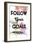 Follow Your Goals-OnRei-Framed Art Print