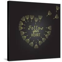 Follow Your Heart Inspiration Quote Gold Heart Dandelion Seeds-ZenFruitGraphics-Stretched Canvas